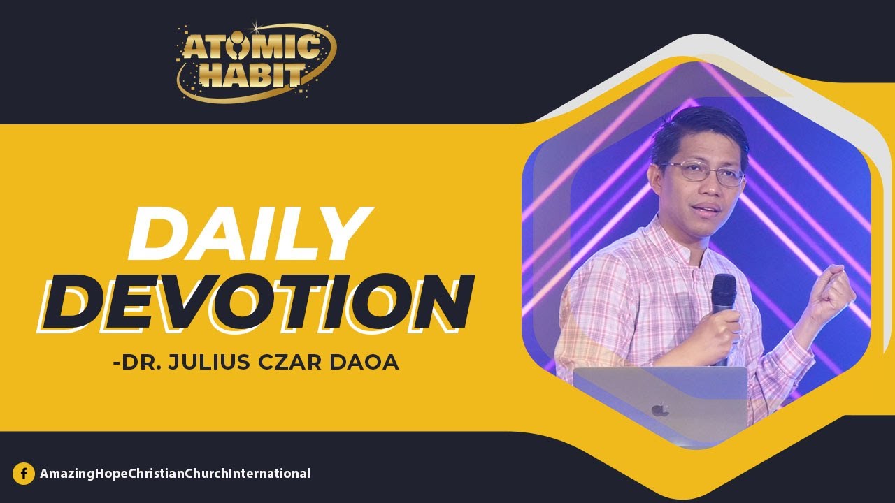 January 2022 series ATOMIC HABIT: Daily Devotions | Dr. Julius Czar Daoa