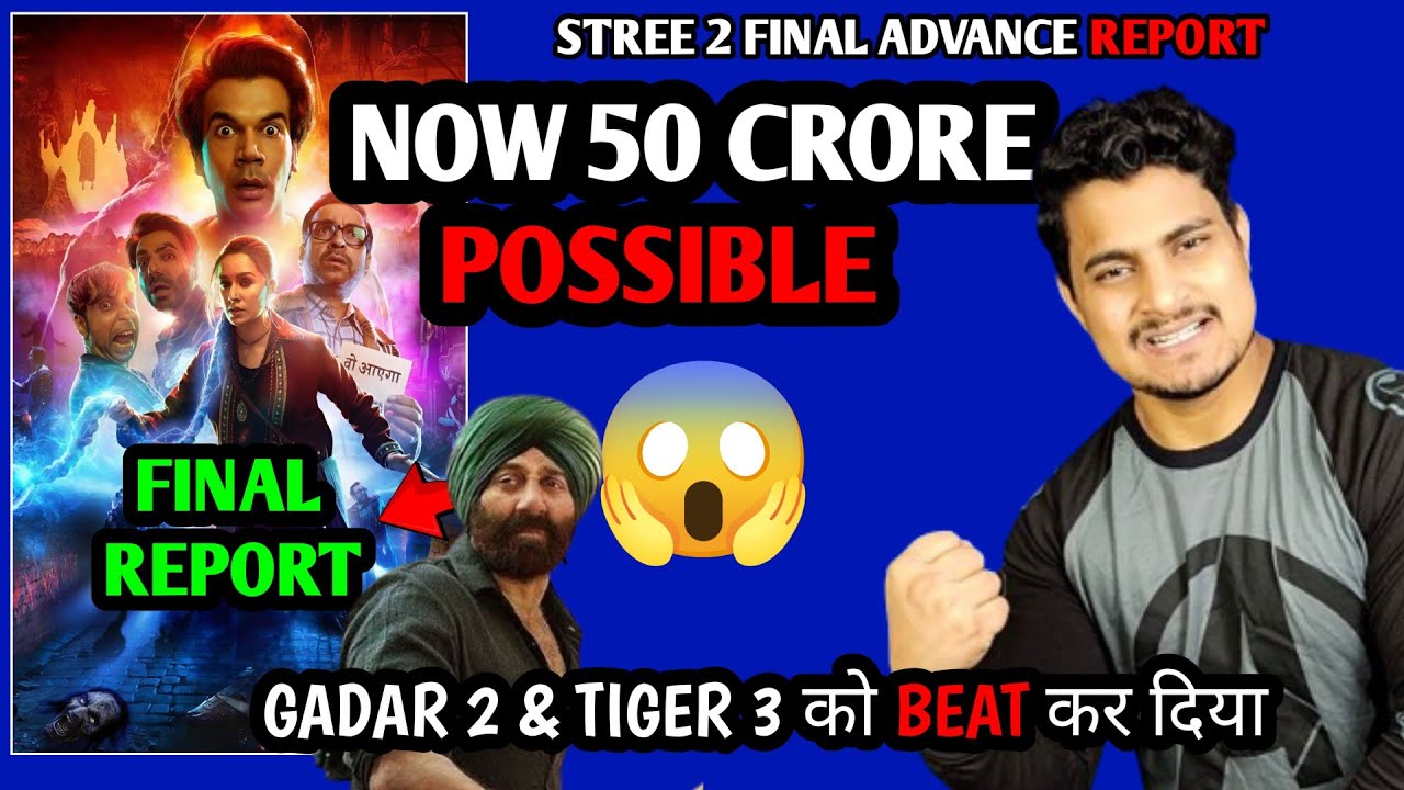 Stree 2 Final Advance Booking Report | Stree 2 Break Tiger 3 And Gadar 2 Advance Booking 