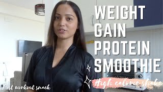 MY EVERYDAY WEIGHT GAIN SMOOTHIE RECIPE | how to make protein shake at home