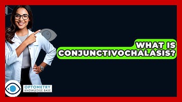 What Is Conjunctivochalasis? - Optometry Knowledge Base
