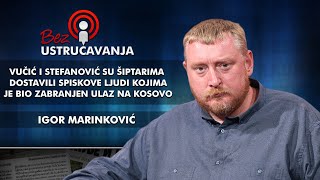 Igor Marinković-Vučić I Stefanović Su Šiptarima Dali Spiskove Ljudi Kojima Je Zabranjen Ulaz Na Kim