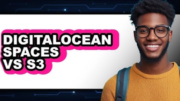 DigitalOcean Spaces vs S3 - Which Is Better?