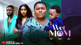 WET MOM (New Movie) Nigerian movies latest 2025 Full Movies - Favour Oma, Ray Adeka, Stefania Bassey