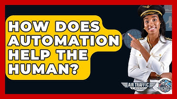 How Does Automation Help The Human? - Air Traffic Insider