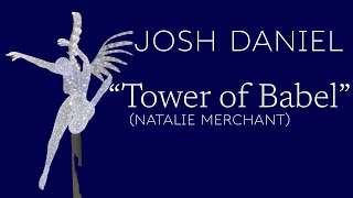 “Tower of Babel” (Natalie Merchant Cover) - Josh Daniel - Acoustic