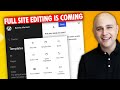 [FSE] Full Site Editing! It's Coming, But Will Change How We Use WordPress?