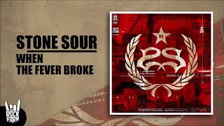 Stone Sour - When The Fever Broke