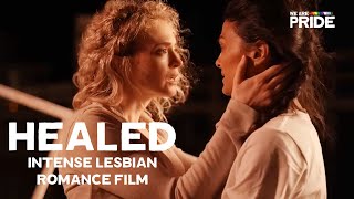 Healed | Award Winning Lesbian Romance Drama Movie! | We Are Pride