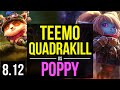 TEEMO vs POPPY (TOP) ~ Quadrakill, 1000+ games, Legendary, KDA 11/3/4 ~ NA Master ~ Patch 8.12