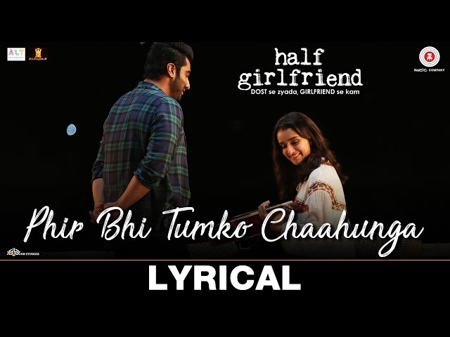 Phir Bhi Tumko Chaahunga - Lyrical | Half Girlfriend | Arjun K, Shraddha K | Arijit Singh, Shashaa T class=