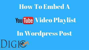 How To Embed A Youtube Video Playlist In Wordpress