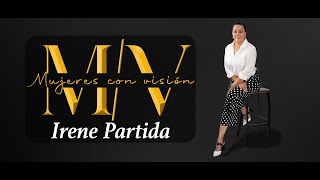 Mujeres con Visión La Revista - Irene Partida