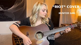 Rascal Flatts's Riot - Cover by Hunter Girl