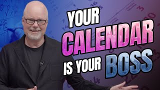 Your Calendar is Your Boss