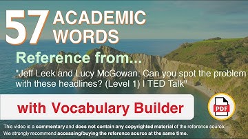 57 Academic Words Ref from "Can you spot the problem with these headlines? (Level 1) | TED Talk"