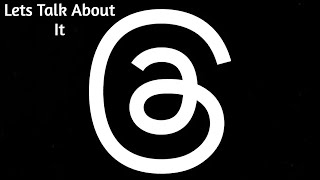 Lets Talk About It Ep1: Threads