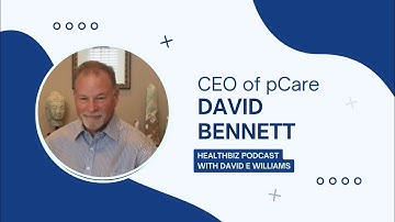 Interview with pCare CEO Dave Bennett on patient engagement