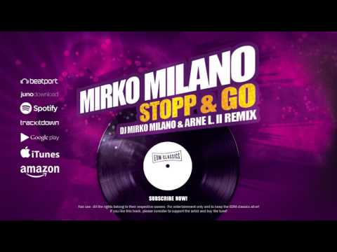 Mirko Milano - Stopp & Go (DJ Mirko Milano & Arne L. II Remix)