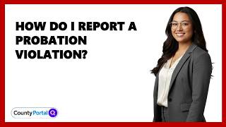 How Do I Report A Probation Violation