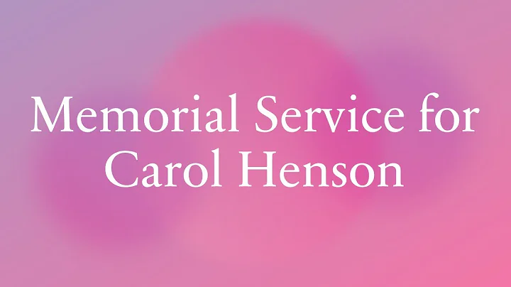 Memorial Service for Carol Henson - January 14, 2023