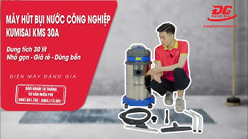 Review máy hút bụi nước công nghiệp 30 lít Kumisai KMS 30A | Nhỏ gọn, giá rẻ, dùng bền