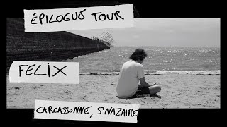 Epilogue Tour #4/9 - Felix - Carcassonne, Saint-Nazaire