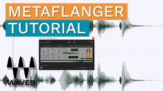 Waves MetaFlanger Tutorial