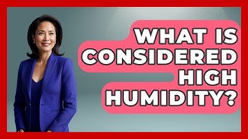 What Is Considered High Humidity? - Weather Watchdog