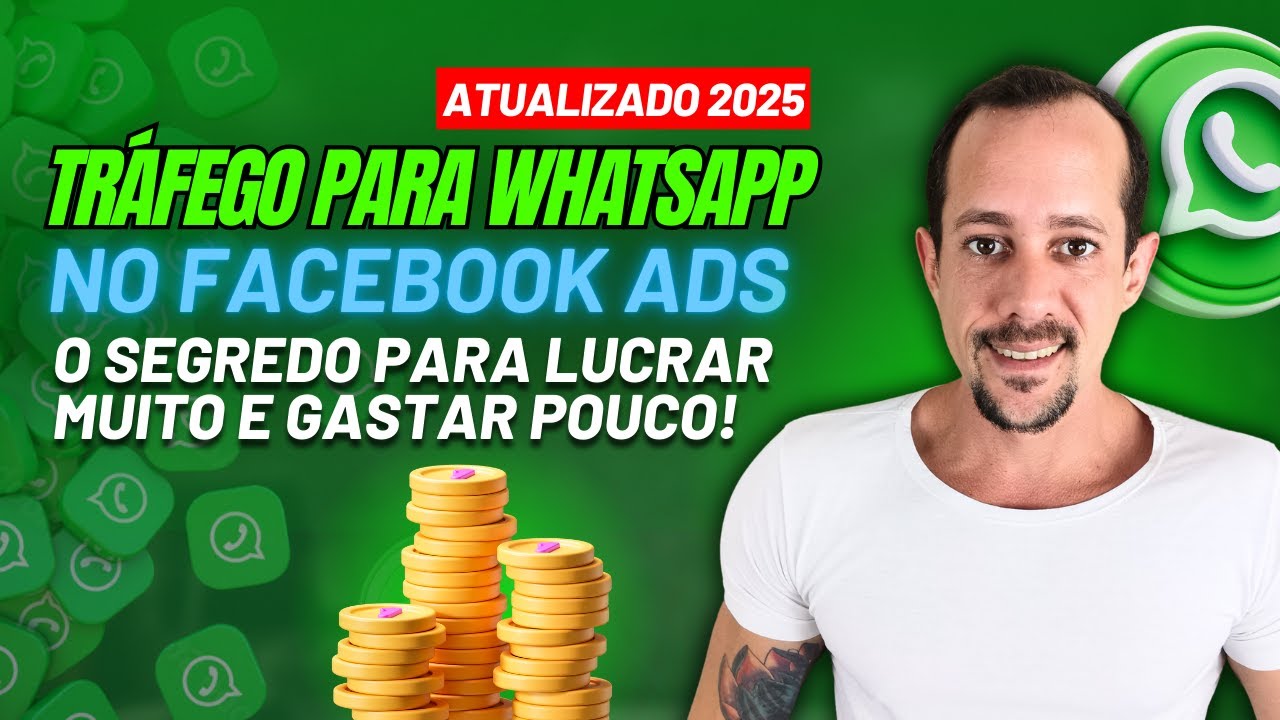 TRÁFEGO PARA WHATSAPP NO FACEBOOK ADS ATUALIZADO 2025: O SEGREDO PARA LUCRAR MUITO E GASTAR POUCO!