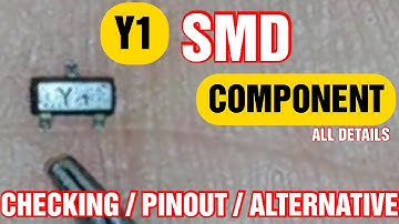 How to check Y1 smd component l test Y1 smd component l pinout l alternative & all details