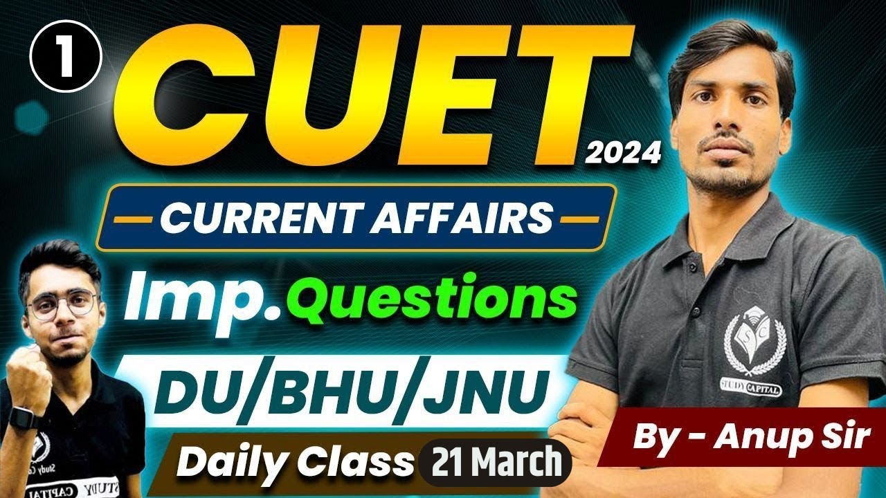 CUET 2024 Current Affairs for General Test | CUET BHU, DU, JNU ...
