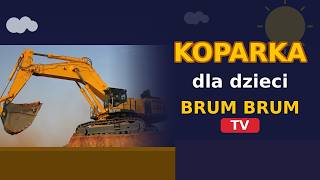🚜 KOPARKA dla dzieci | Prawdziwa koparka w akcji! | Bajka o pojazdach | Brum Brum TV