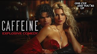 It's The Kind Of Comedy You've Never Seen Before!  ' Caffeine ' | Full Free | Movie For Tonight