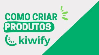 How to Create a Product on Kiwify and Generate a Payment Link
