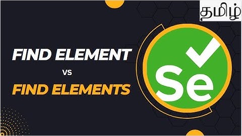 Find Element vs Elements in Selenium | தமிழ்