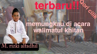 Download Lagu Qori cilik M.rizki alfadhil memungkau jama'ah di acara walimatul khitan MP3 Download Lagu Qori cilik M.rizki alfadhil memungkau jama'ah di acara walimatul khitan MP3