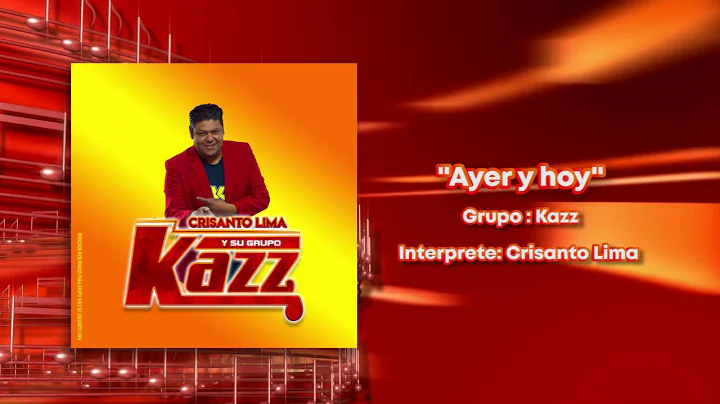 Crisanto Lima y Grupo Kazz - "Ayer y hoy"