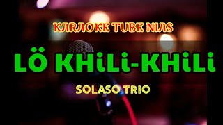 Lo khili khili - karaoke nias terbaru Versi Tube Nias