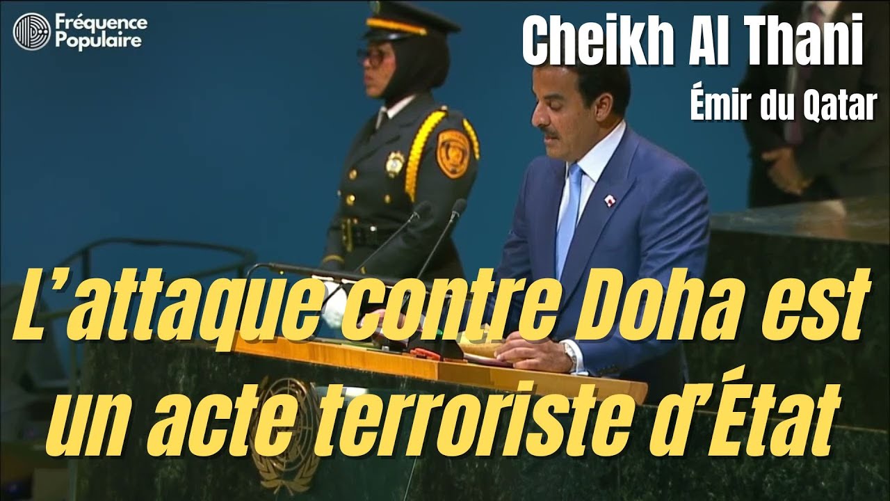 Émir du Qatar à l’ONU : «L’attaque contre Doha est un acte terroriste d’État» Discours complet 2025