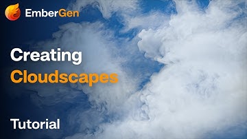 EmberGen Tutorial: Cloudscapes