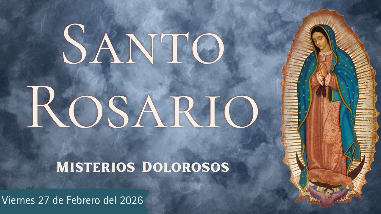 Santo Rosario de Hoy Viernes | Misterios Dolorosos | El Santo Rosario Nos Une