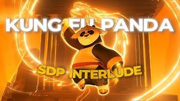 [4K] Kung Fu Panda「EDIT」(SDP INTERLUDE)
