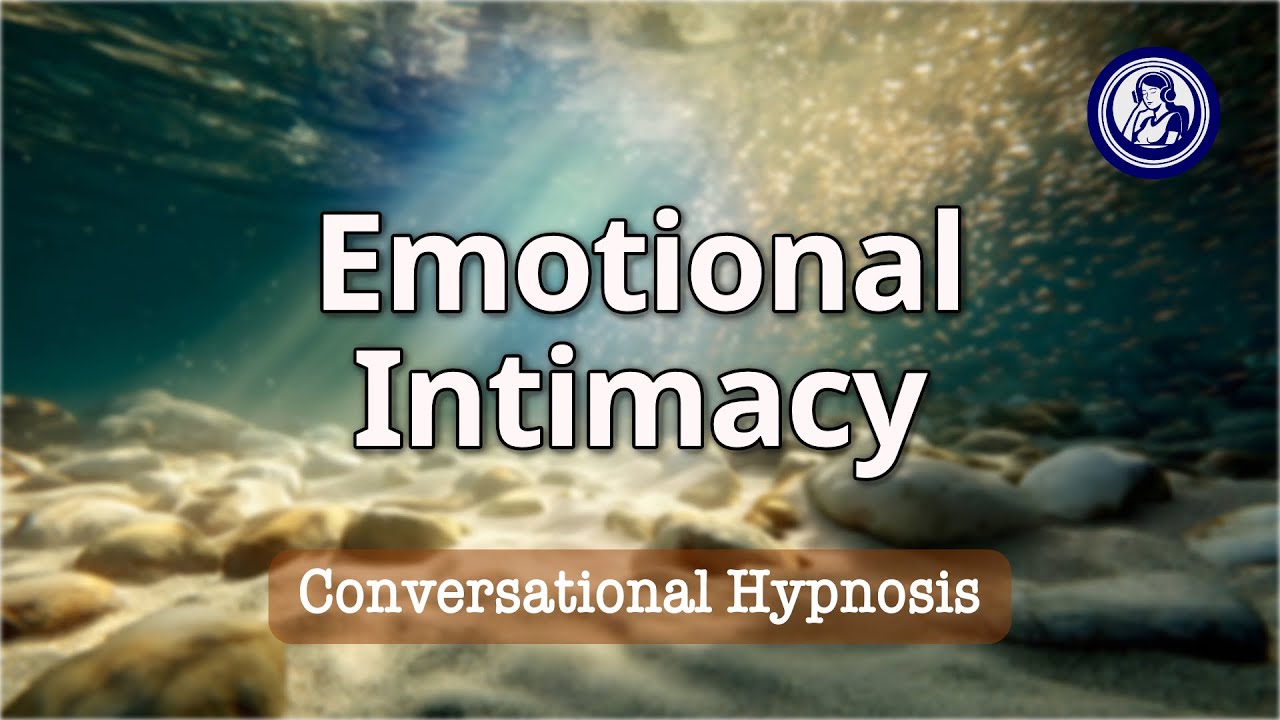 Unlock Deeper Emotional Intimacy Fast: 10-Minute Hypnosis | Hypnosis for Personal Change