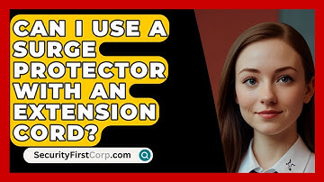 Can I Use A Surge Protector With An Extension Cord? - SecurityFirstCorp.com
