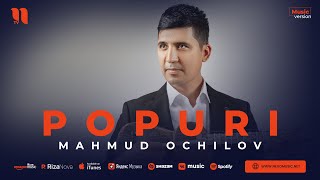 Mahmud Ochilov - Popuri (audio 2023)