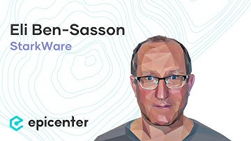 Eli Ben-Sasson: StarkWare – Productizing zk-STARKs to Provide Blockchain Scalability & Privacy #310