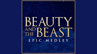 Beauty & the Beast (Epic Medley)