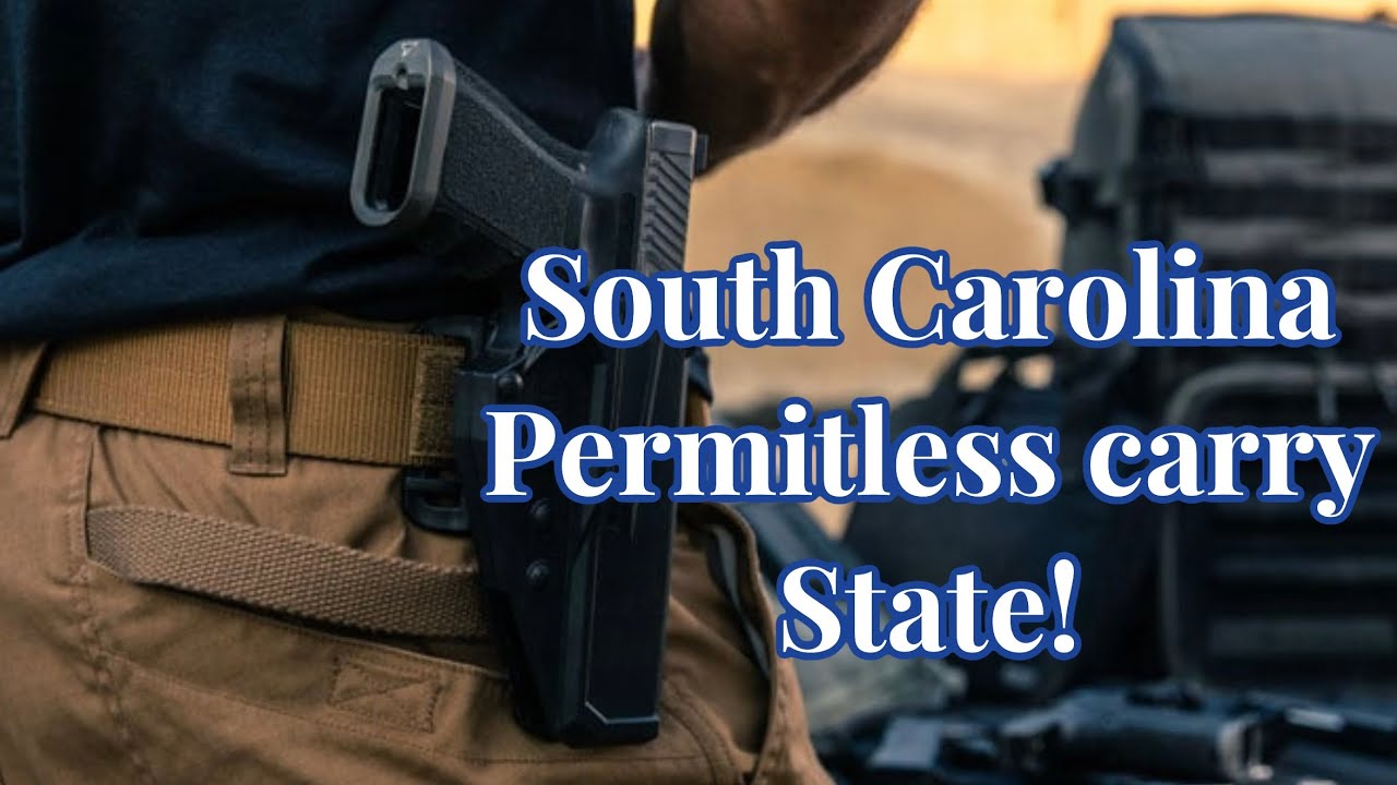 SOUTH CAROLINA IS A PERMITLESS CARRY STATE NOW! THINGS YOU SHOULD THINK
