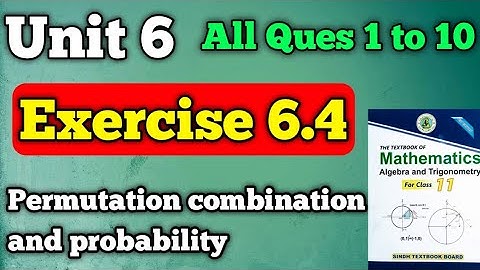 Exercise 6.4 unit 6 permutation combination & probability class 11 new mathematics book | chapter 6