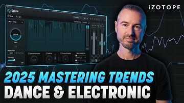 EDM/electronic mixing and mastering trends in 2025 | iZotope